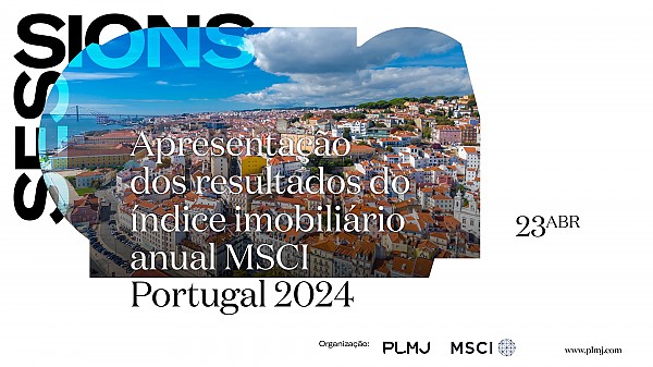  Apresentação dos resultados do índice imobiliário anual MSCI Portugal 2024