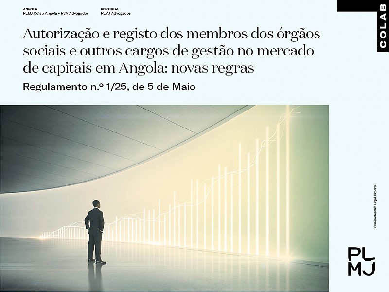 Autorização e registo dos membros dos órgãos sociais e outros cargos de gestão no mercado de capitais em Angola: novas regras
